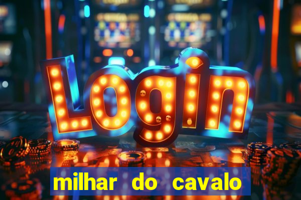 milhar do cavalo que mais sai